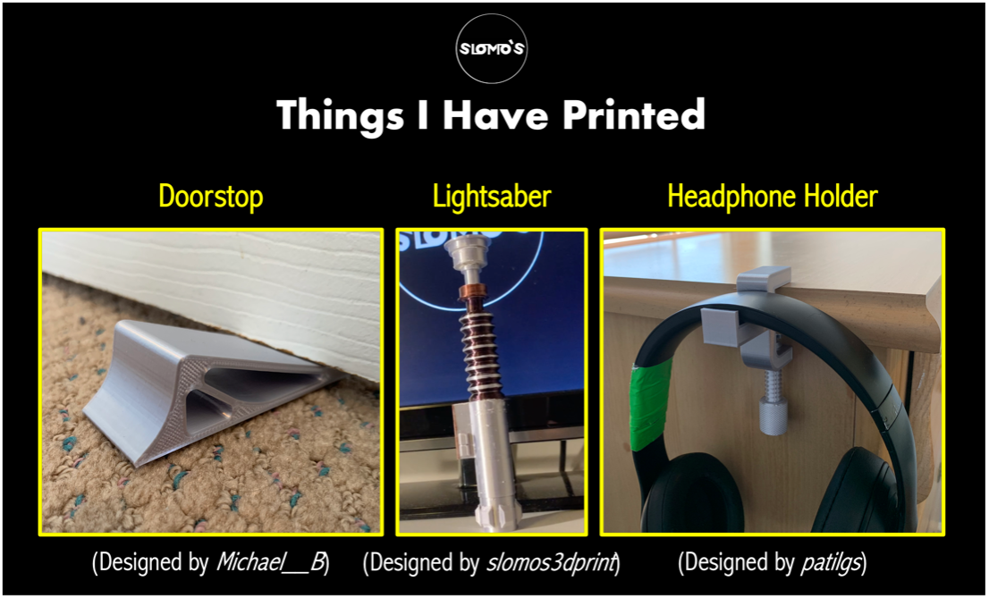 Things Joe has printed with his 3D printer: a doorstop, a lightsaber, and a headphone holder